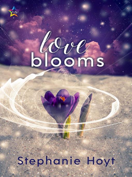 Title details for Love Blooms by Stephanie Hoyt - Available